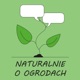 Naturalnie o ogrodach